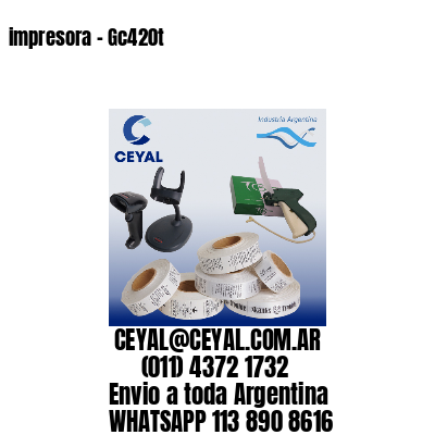 impresora – Gc420t