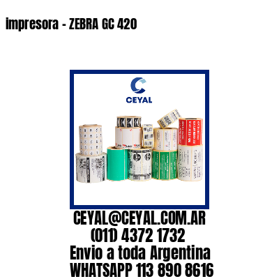 impresora – ZEBRA GC 420
