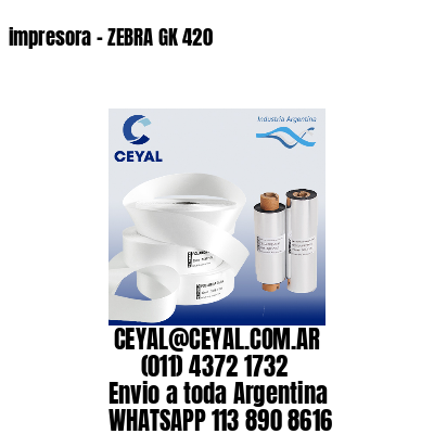 impresora – ZEBRA GK 420