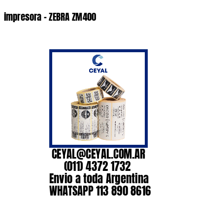 impresora – ZEBRA ZM400