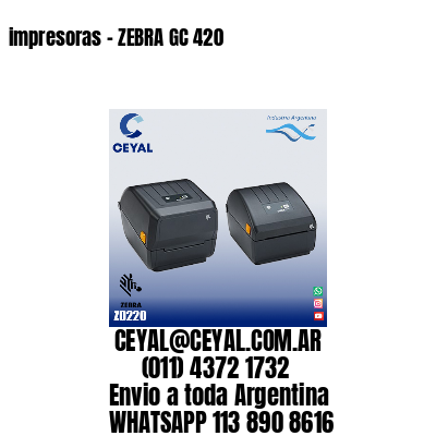 impresoras – ZEBRA GC 420