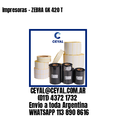 impresoras – ZEBRA GK 420 T