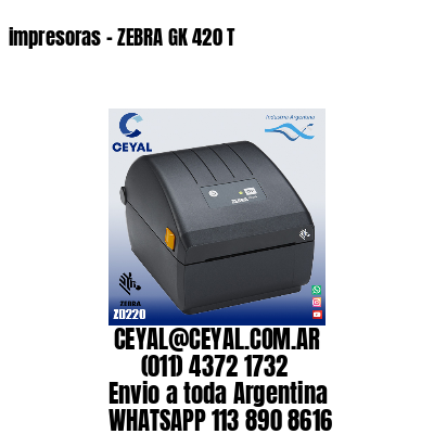 impresoras – ZEBRA GK 420 T