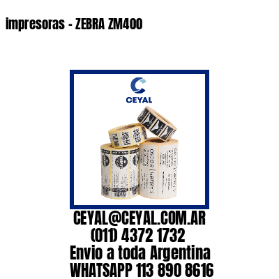 impresoras – ZEBRA ZM400