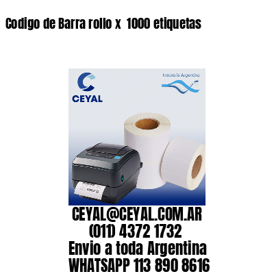 Codigo de Barra rollo x  1000 etiquetas