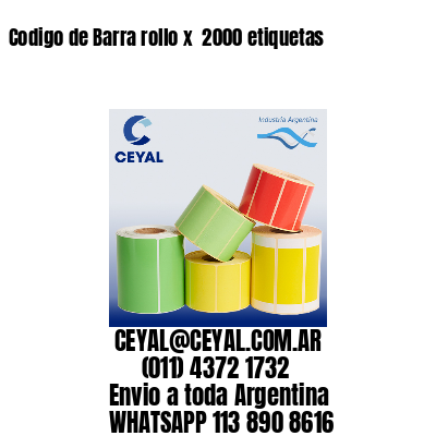 Codigo de Barra rollo x  2000 etiquetas