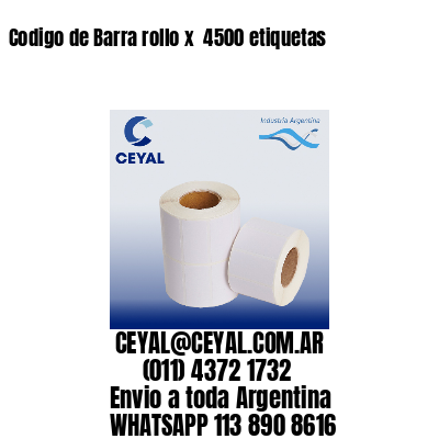Codigo de Barra rollo x  4500 etiquetas
