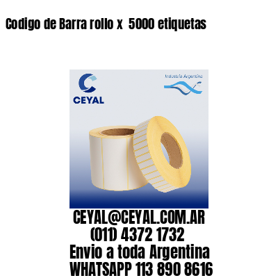 Codigo de Barra rollo x  5000 etiquetas