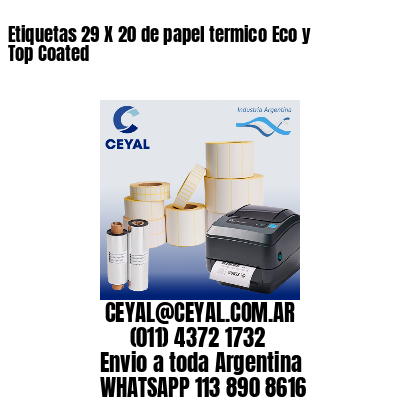 Etiquetas 29 X 20 de papel termico Eco y Top Coated