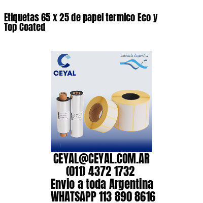 Etiquetas 65 x 25 de papel termico Eco y Top Coated