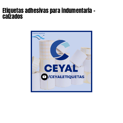 Etiquetas adhesivas para indumentaria - calzados