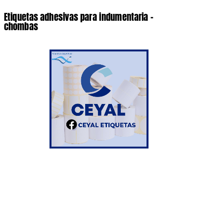 Etiquetas adhesivas para indumentaria - chombas