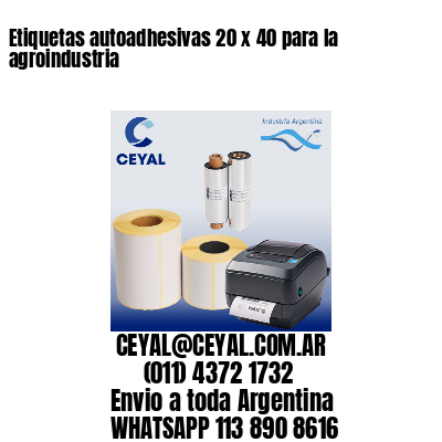 Etiquetas autoadhesivas 20 x 40 para la agroindustria