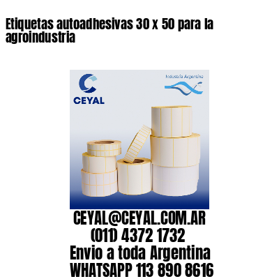 Etiquetas autoadhesivas 30 x 50 para la agroindustria