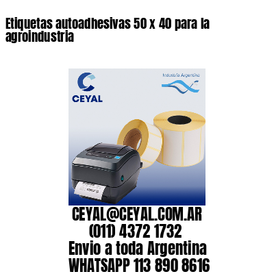 Etiquetas autoadhesivas 50 x 40 para la agroindustria
