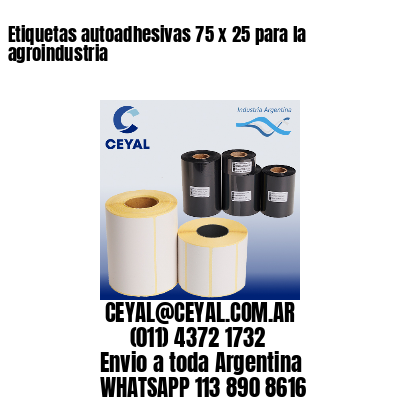 Etiquetas autoadhesivas 75 x 25 para la agroindustria