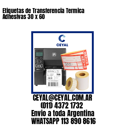 Etiquetas de Transferencia Termica Adhesivas 30 x 60
