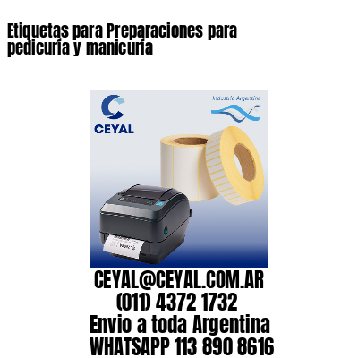Etiquetas para Preparaciones para pedicuría y manicuría