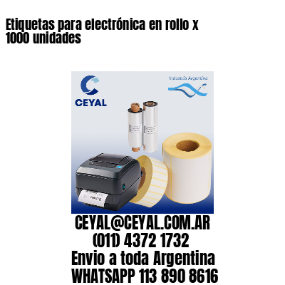 Etiquetas para electrónica en rollo x 1000 unidades