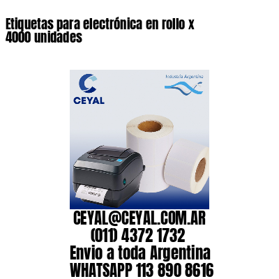 Etiquetas para electrónica en rollo x 4000 unidades