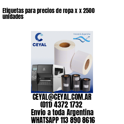 Etiquetas para precios de ropa x x 2500 unidades