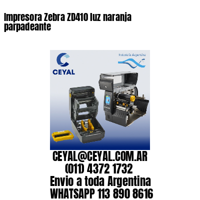 Impresora Zebra ZD410 luz naranja parpadeante
