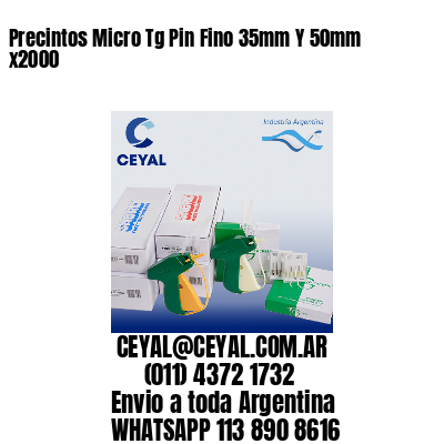 Precintos Micro Tg Pin Fino 35mm Y 50mm x2000