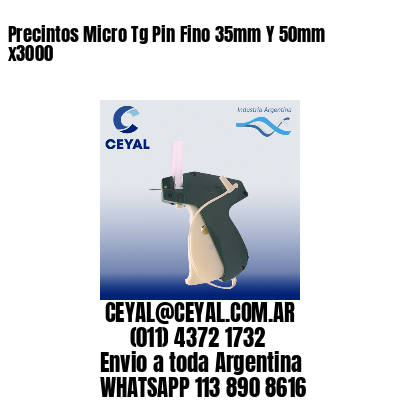 Precintos Micro Tg Pin Fino 35mm Y 50mm x3000