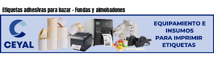 Etiquetas adhesivas para bazar - Fundas y almohadones