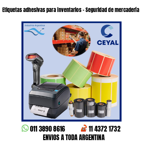 Etiquetas adhesivas para inventarios – Seguridad de mercadería