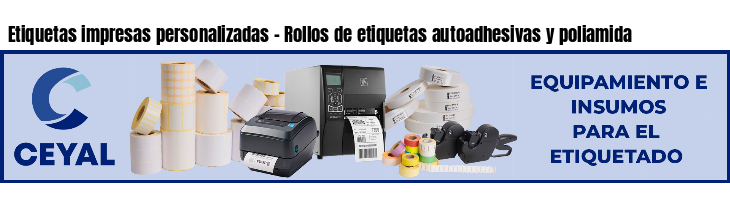 Etiquetas impresas personalizadas - Rollos de etiquetas autoadhesivas y poliamida