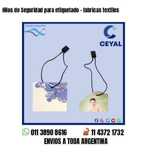 Hilos de Seguridad para etiquetado – fabricas textiles