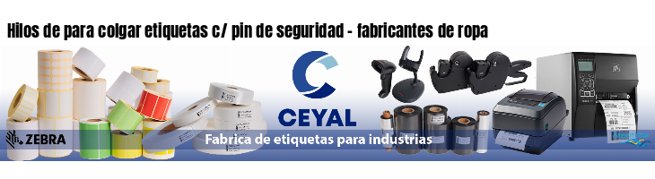 Hilos de para colgar etiquetas c/ pin de seguridad - fabricantes de ropa