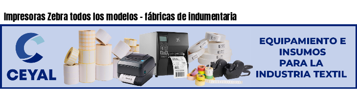 Impresoras Zebra todos los modelos - fábricas de indumentaria