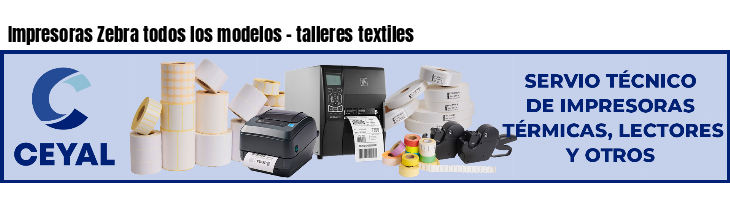 Impresoras Zebra todos los modelos - talleres textiles