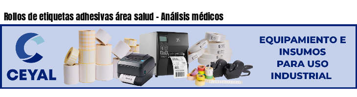 Rollos de etiquetas adhesivas área salud - Análisis médicos