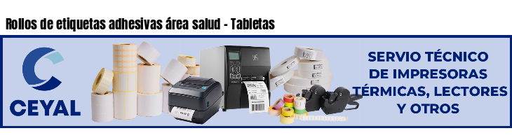 Rollos de etiquetas adhesivas área salud - Tabletas