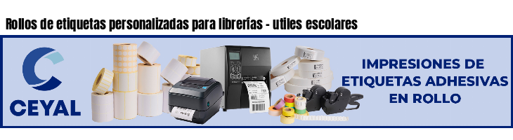 Rollos de etiquetas personalizadas para librerías - utiles escolares