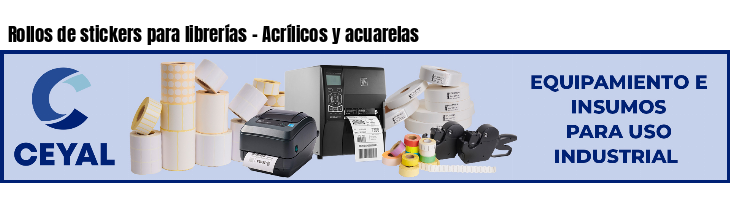 Rollos de stickers para librerías - Acrílicos y acuarelas