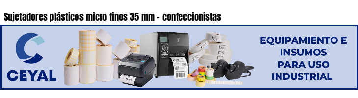 Sujetadores plásticos micro finos 35 mm - confeccionistas