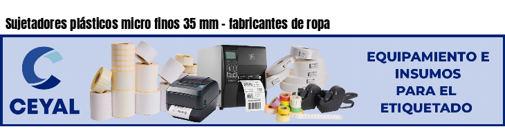 Sujetadores plásticos micro finos 35 mm - fabricantes de ropa
