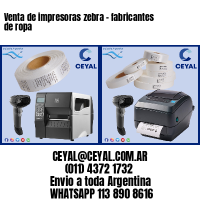 Venta de impresoras zebra – fabricantes de ropa