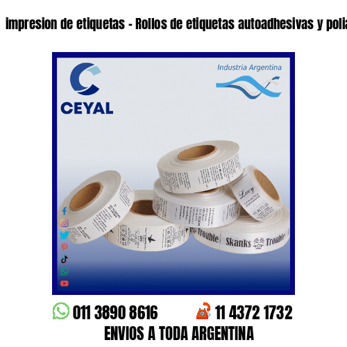 impresion de etiquetas – Rollos de etiquetas autoadhesivas y poliamida