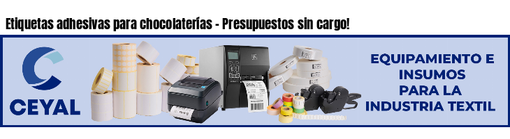 Etiquetas adhesivas para chocolaterías - Presupuestos sin cargo!