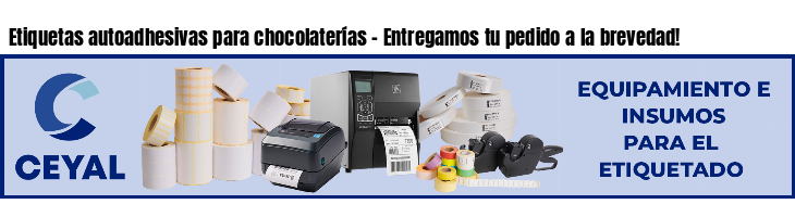Etiquetas autoadhesivas para chocolaterías - Entregamos tu pedido a la brevedad!