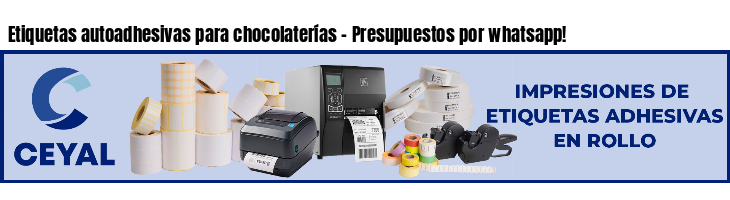 Etiquetas autoadhesivas para chocolaterías - Presupuestos por whatsapp!