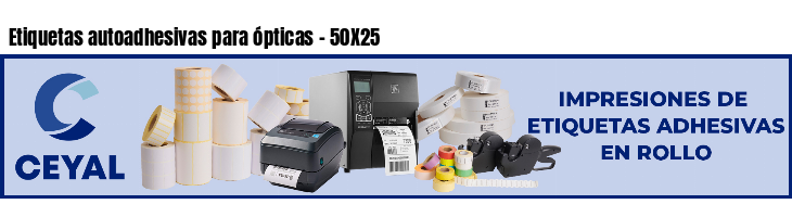Etiquetas autoadhesivas para ópticas - 50X25