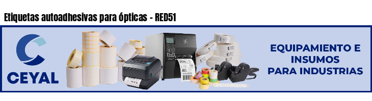 Etiquetas autoadhesivas para ópticas - RED51