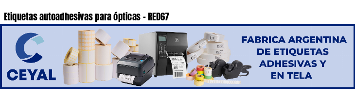 Etiquetas autoadhesivas para ópticas - RED67