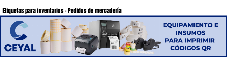 Etiquetas para inventarios - Pedidos de mercadería